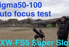 【Ufer! VLOG 113】Sigma 50-100 auto focus test by PXW-FS5 Super Slow