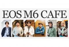 キヤノン、EOS M6の発売に合わせ「EOS M6 CAFE」オープン