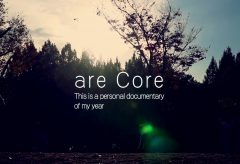 【Views】『are Core 』2分26秒～動画を始めて1年の作者が綴る1 yearプライベートドキュメント