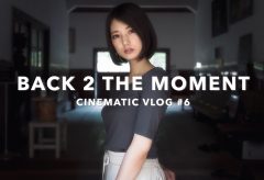 【Views】1416『BACK 2 THE MOMENT – CINEMATIC VLOG』3分27秒