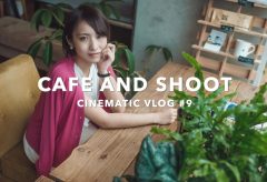 【Views】1934『CAFE AND SHOOT – CINEMATIC VLOG』3分5秒