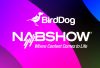 BirdDog、NAB2022 で最新の IP ビデオ伝送規格に対応した新たなハードウェアを発表