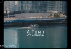 【Views】2471『A Town -Yokohama- 【Snap Video】』1分11秒