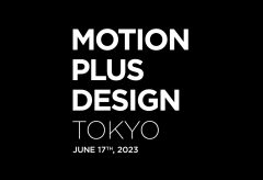 Motion Plus Design、世界最⼤級のモーションデザインイベント 『Motion Plus Design Tokyo』を6/17に渋⾕で開催